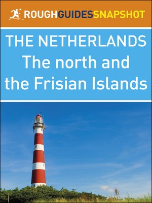 cover image of The Rough Guide Snapshot Netherlands - The North and the Frisian Islands